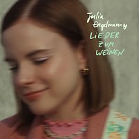 Julia Engelmann – Lieder zum Weinen