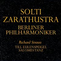 Berliner Philharmoniker, Sir Georg Solti – Richard Strauss: Also sprach Zarathustra; Till Eulenspiegels lustige Streiche; Salome's Dance