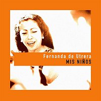 Fernanda De Utrera – Mis Ninos
