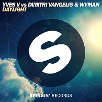 Yves V Vs Dimitri Vangelis & Wyman – Daylight