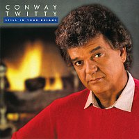 Conway Twitty – Still In Your Dreams
