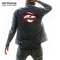 Rob Thomas – Chip Tooth Smile