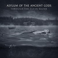ASYLUM OF THE ANCIENT GODS – Through the Clean Water