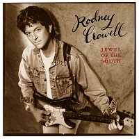 Rodney Crowell – Jewel Of The South