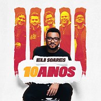 Eli Soares – Eli Soares 10 Anos