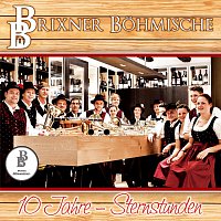 Brixner Bohmische – 10 Jahre - Sternstunden