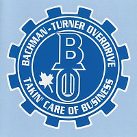 Bachman-Turner Overdrive – Takin' Care Of Business