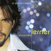 Alejandro Lerner – Si Quieres Saber Quien Soy