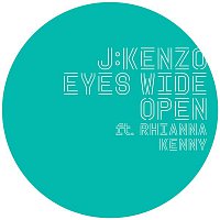 J:Kenzo – Eyes Wide Open (feat. Rhianna Kenny) [Remixes]
