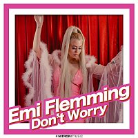 Emi Flemming – Don't Worry (Harris & Ford Remix)