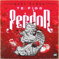 Baby Ranks – Te Pido Perdon