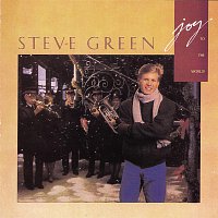 Steve Green – Joy To The World