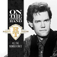 Randy Travis – On The Other Hand - All The Number Ones