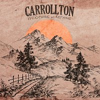 Carrollton – Everything Or Nothing
