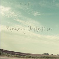 Creamy Depression – Piece For Two