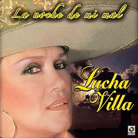 Lucha Villa – La Noche de Mi Mal