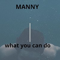 Manny – What You Can Do