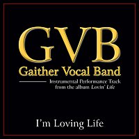 Gaither Vocal Band – I'm Loving Life [Performance Tracks]