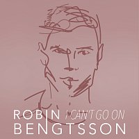 Robin Bengtsson – I Can't Go On