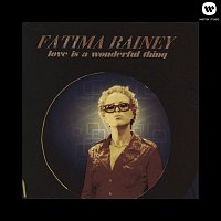 Fatima Rainey – Love Is A Wonderful Thing