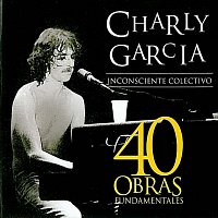 Charly García – Cuarenta Obras Fundamentales [Volumen 1]