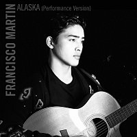 Francisco Martin – Alaska [Performance Version]