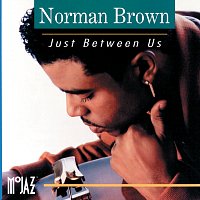 Norman Brown – Just Between Us