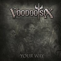 Voodoo Six – Your Way