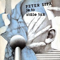 Peter Lipa – Je to stále tak