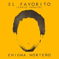 Enigma Norteno – El Favorito (Chalo Araujo)