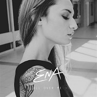 Ena – All Over Me