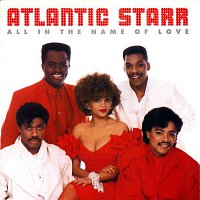 Atlantic Starr – All In The Name Of Love