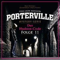 Porterville – 11: Der Hudson-Code