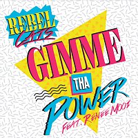 Rebel Cats, Renee Mooi – Gimme Tha Power
