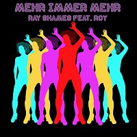 Ray Shames, Roy – Mehr immer mehr (feat. Roy)
