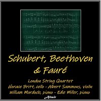London String Quartet, Horace Britt, Albert Sammons, William Murdoch, Edie Miller – Schubert, Beethoven & Fauré