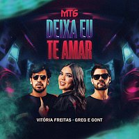 Vitória Freitas, Greg e Gont – MTG Deixa Eu Te Amar
