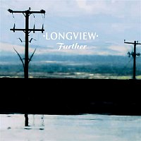 Longview – Further