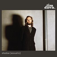 Tim Dawn – Shadow [Acoustic]