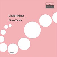 Lisichkina – Close to Me