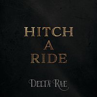 Delta Rae – Hitch A Ride