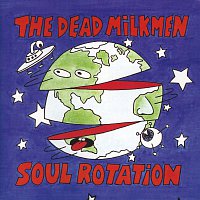 The Dead Milkmen – Soul Rotation