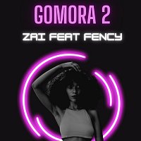 Zai, Fency – Gomora 2 (feat. Fency)