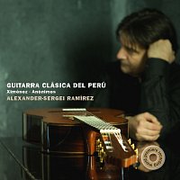 Alexander-Sergei Ramirez – Ximénez & Anónimos: Guitarra Clásica Del Perú