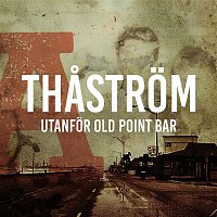 Thastrom – Utanfor Old Point Bar