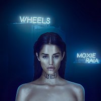 Moxie Raia – Wheels