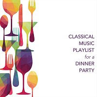 Chris Snelling, Nils Hahn, Paula Kiete, Chris Mercer, Anjali Joseph, Max Arnald – Classical Music Playlist for a Dinner Party