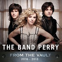 The Band Perry – From The Vault: 2010-2013