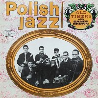 Old Timers, Sandy Brown – Old Timers with Sandy Brown (Polish Jazz, Vol. 16)