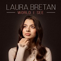 Laura Bretan – World I See
